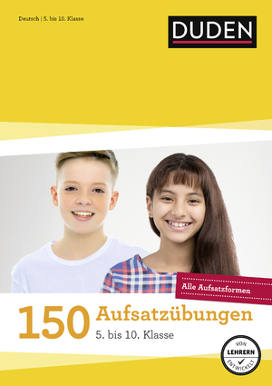 gebrauchtes Buch – Gertrud Böhrer – Duden Deutsch: 150 Aufsatzübungen 5. bis 10. Klasse - Alle Aufsatzformen wie im Unterricht