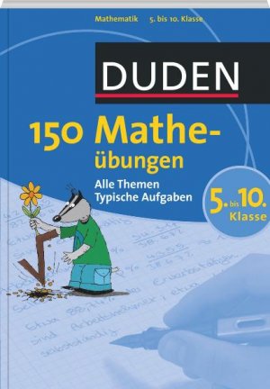 ISBN 9783411739813: 150 Matheübungen 5. bis 10. Klasse - Alle Themen   Typische Aufgaben