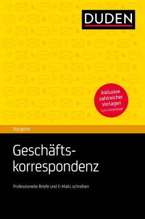 ISBN 9783411742127: Duden Ratgeber - Geschäftskorrespondenz - Professionelle Briefe und E-Mails schreiben. Inkl. zahlreicher Vorlagen zum Download