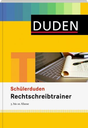 ISBN 9783411743810: Schülerduden Rechtschreibtrainer 5.-10. Klasse – Lehrplangerecht und mit Übungen zu allen Bereichen der Rechtschreibung und Zeichensetzung