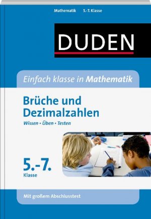 ISBN 9783411744213: Einfach klasse in Mathematik - Brüche und Dezimalzahlen 5.- 7. Klasse - Wissen - Üben -Testen