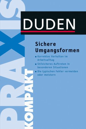 ISBN 9783411744817: Duden Praxis kompakt – Sichere Umgangsformen