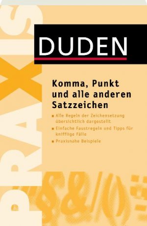 ISBN 9783411744916: Duden Praxis - Komma, Punkt und alle anderen Satzzeichen