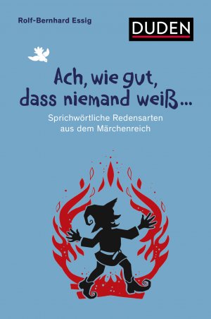 ISBN 9783411770908: Ach, wie gut, dass niemand weiß ... - Sprichwörtliche Redensarten aus dem Märchenreich