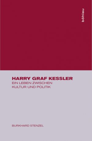 ISBN 9783412049942: Harry Graf Kessler – Ein Leben zwischen Kultur und Politik