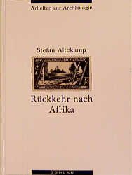 ISBN 9783412080990: Rückkehr nach Afrika - Italienische Kolonialarchäologie in Libyen 1911-1943