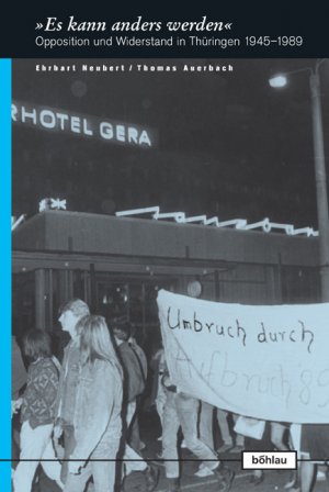 ISBN 9783412088040: Es kann anders werden. Opposition und Widerstand in Thüringen 1945-1989 (Europäische Diktaturen und ihre Überwindung. Schriften der Stiftung Ettersberg, Band 3)