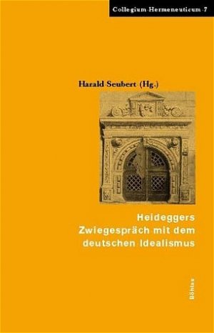 neues Buch – Heideggers Zwiegespraech mit dem Deutschen Idealismus