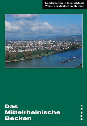 Bhlau - Werte unserer Heimat Band 65: Das Mittelrheinische Becken Eine landeskundliche Bestandsaufnahme im Raum Andernach, Bendorf, Koblenz, Mayen, Mendig, Mnstermaifeld und Neuwied 2003 Werte der deutschen Heimat