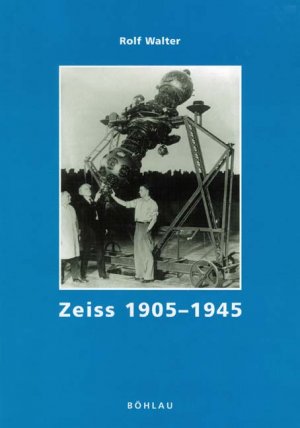 Wolfgang Mhlfriedel (Autor), Rolf Walter (Autor) - Carl Zeiss, die Geschichte eines Unternehmens, 3 Bde., Bd.2, Zeiss 1905-1945