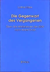 ISBN 9783412112967: Die Gegenwart des Vergangenen