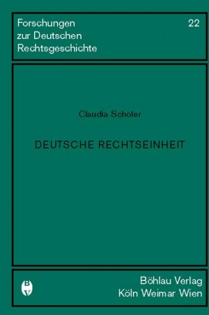 ISBN 9783412125035: Deutsche Rechtseinheit - Partikulare und nationale Gesetzgebung (1780-1866)