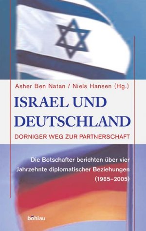 ISBN 9783412131050: Israel und Deutschland - Dorniger Weg zur Partnerschaft. Die Botschafter berichten über vier Jahrzehnte diplomatischer Beziehungen (1965-2005)