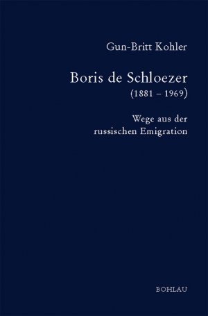 ISBN 9783412133023: Boris de Schloezer (1881-1969) - Wege aus der russischen Emigration