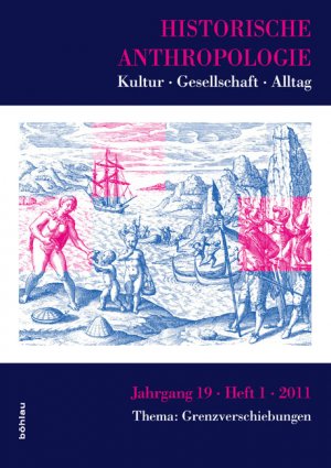 ISBN 9783412207311: Historische Anthropologie 19,1 (2011) - Kultur – Gesellschaft – Alltag. Thema: Grenzverschiebungen. Kolonialgeschichte 16.–20. Jahrhundert