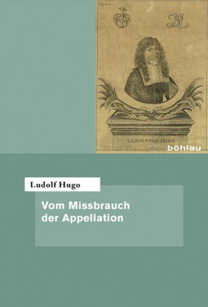 ISBN 9783412209971: Vom Missbrauch der Appellation