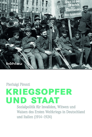 ISBN 9783412225193: Kriegsopfer und Staat – Sozialpolitik für Invaliden, Witwen und Waisen des Ersten Weltkriegs in Deutschland und Italien (1914–1924)