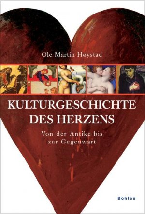 ISBN 9783412287054: Kulturgeschichte des Herzens - Von der Antike bis zur Gegenwart