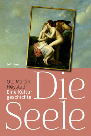 ISBN 9783412508975: Die Seele - Eine Kulturgeschichte