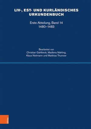 gebrauchtes Buch – Liv-, Est- und Kurländisches Urkundenbuch., Erste Abteilung, Band 14. 1480-1483. Bearb. von Madlena Mahling, Klaus Neitmann u. Matthias Thumser unter Mitarbeit von Alexander Baranov, Christian Gahlbeck, Johannes Götz, Cornelia v. Heßberg, Ralf Lützelschwab, Sonja Neitmann u. Renate Schelling.