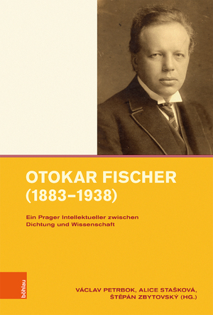 ISBN 9783412517991: Otokar Fischer (1883–1938) – Ein Prager Intellektueller zwischen Dichtung und Wissenschaft