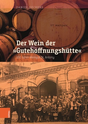 ISBN 9783412523152: Der Wein der „Gutehoffnungshütte“ - 100 Jahre Weingut St. Antony