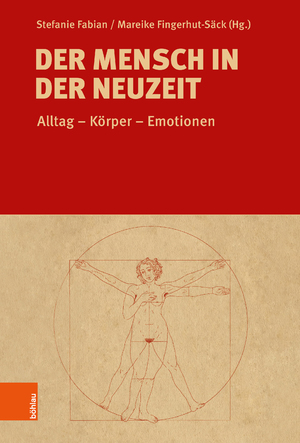 ISBN 9783412524722: Der Mensch in der Neuzeit., Alltag - Körper - Emotionen : Festschrift für Eva Labouvie zum 65. Geburtstag.