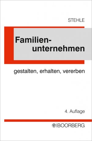 ISBN 9783415023338: Familienunternehmen - gestalten, erhalten, vererben - Steuer-, familien- und erbrechtliche Absicherung