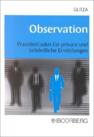 ISBN 9783415029613: Observation – Praxisfaden für private und behördliche Ermittlungen