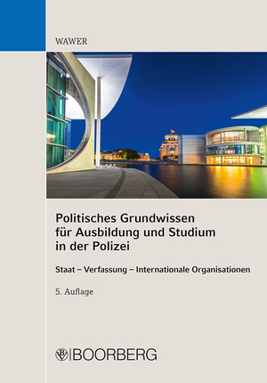 ISBN 9783415068018: Politisches Grundwissen für Ausbildung und Studium in der Polizei - Staat - Verfassung - Internationale Organisationen