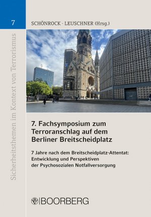 ISBN 9783415076969: 7. Fachsymposium zum Terroranschlag auf dem Berliner Breitscheidplatz: 7 Jahre nach dem Breitscheidplatz-Attentat: Entwicklung und Perspektiven der ... im Kontext von Terrorismus)