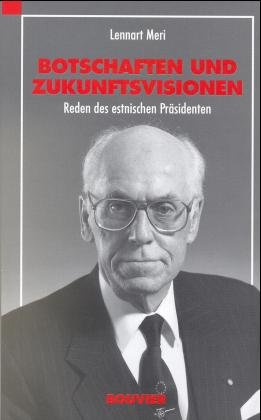 ISBN 9783416027373: Botschaften und Zukunfstvisionen - Reden des estnischen Präsidenten