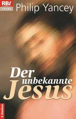 ISBN 9783417206388: Der unbekannte Jesus