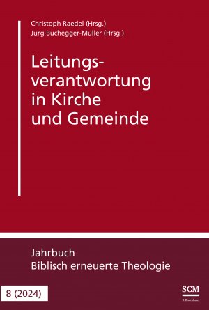 gebrauchtes Buch – Raedel, Christoph; Buchegger-Müller – Leitungsverantwortung in Kirche und Gemeinde (Biblisch erneuerte Theologie. Jahrbuch für Theologische Studien 2024