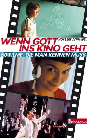 ISBN 9783417248098: Wenn Gott ins Kino geht - 50 Filme, die man kennen muß