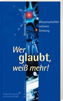 gebrauchtes Buch – Hermann Sautter – Wer glaubt, weiß mehr!? - Wissenschaftler nehmen Stellung