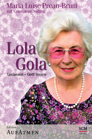 ISBN 9783417262575: Lola Gola – Loslassen - Gott lassen