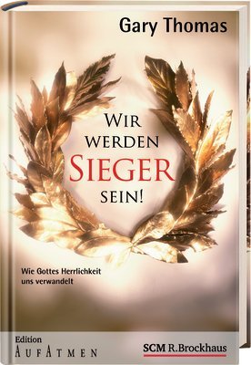 gebrauchtes Buch – Gary Thomas – Wir werden Sieger sein! - Wie Gottes Herrlichkeit uns verwandelt