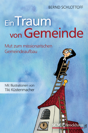 ISBN 9783417264340: Ein Traum von Gemeinde – Mut zum missionarischen Gemeindeaufbau