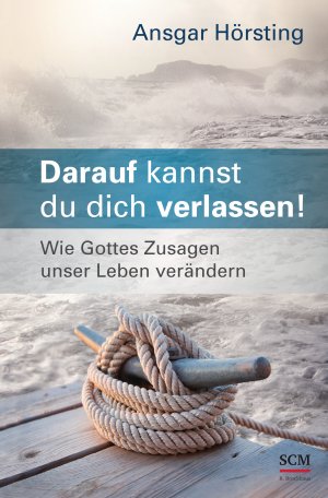 ISBN 9783417265781: Darauf kannst du dich verlassen! - Wie Gottes Zusagen unser Leben verändern