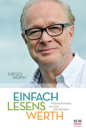 ISBN 9783417266016: Einfach lesenswerth - Mutmachendes aus drei Jahrzehnten