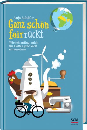 ISBN 9783417266412: Ganz schön fairrückt – Wie ich anfing, mich für Gottes gute Welt einzusetzen