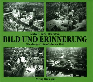 ISBN 9783418003733: Bild und Erinnerung - Nürnberger Luftaufnahmen 1944