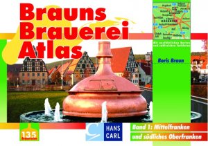 ISBN 9783418003955: Brauns Brauerei Atlas – Band 1: Mittelfranken und südliches Oberfranken