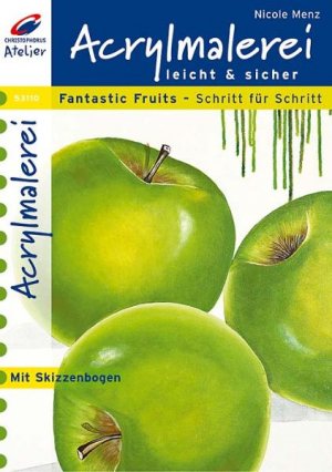 ISBN 9783419531105: Acrylmalerei leicht und sicher – Fantastic Fruits Schritt für Schritt