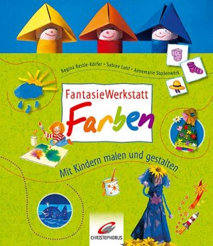 gebrauchtes Buch – Bestle-Körfer, Regina; Lohf, Sabine; Stollenwerk, Annemarie – FantasieWerkstatt Farben