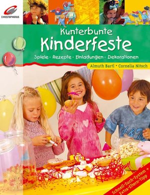 ISBN 9783419533505: Kunterbunte Kinderfeste: Spiele, Rezepte, Einladungen, Dekorationen