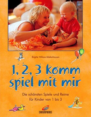 gebrauchtes Buch – 1, 2, 3 komm spiel mit mir. Die schönsten Spiele und Reime für Kinder von 1 bis 3