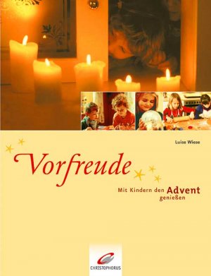 gebrauchtes Buch – Vorfreude: Mit Kindern den Advent genießen. – Vorfreude: Mit Kindern den Advent genießen.