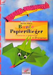 ISBN 9783419562611: Bunte Papierflieger mit 2 Vorlagebögen